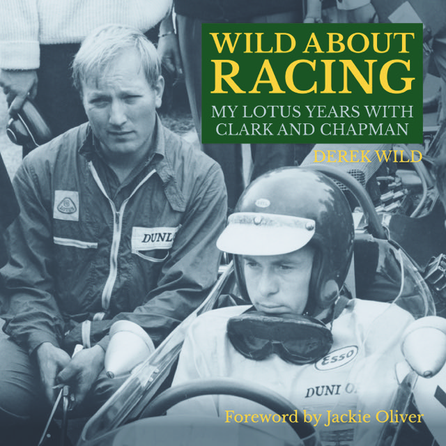 Front cover of 'Wild about racing - my Lotus years with Clark and Chapman